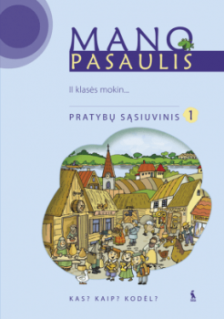 MANO PASAULIS.Pasaulio pažinimo pratybų sąsiuvinis 2 klasė 1 dalis