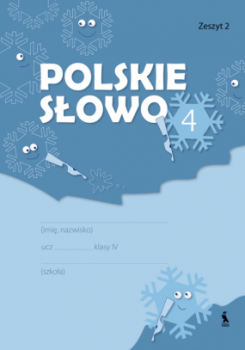 POLSKIE SŁOWO Lenkų kalbos pratybų sąsiuvinis 4klasė 2dalis