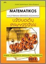 Matematikos valstybiniam brandos egzaminui. Užduočių pavyzdžiai 2012 m.