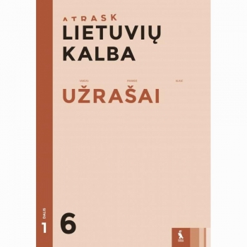 Atrask Lietuvių kalbos užrašai 6 kl 1 dalis