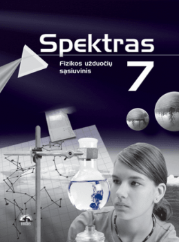 SPEKTRAS. Fizikos pratybų sąsiuvinis 7 klasė